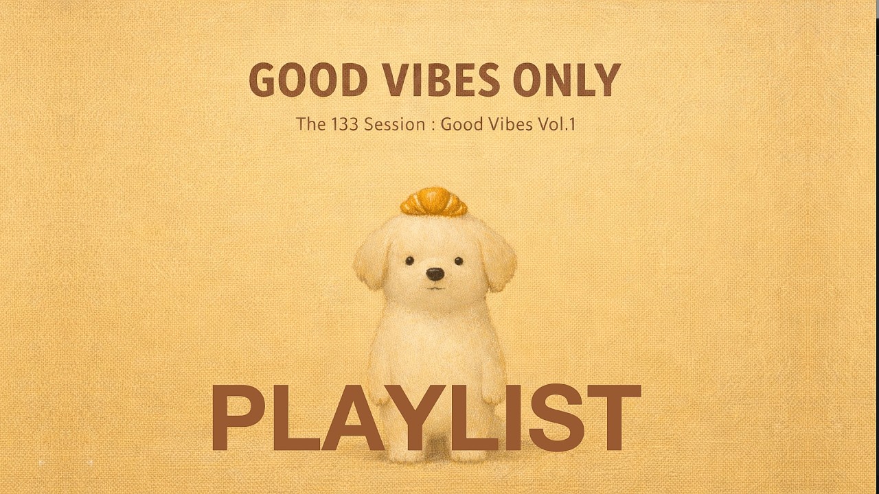 [Groove Pop] Good Vibes Only | 하루 종일 반복되는 필굿 그루브