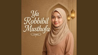 Ya Robbibil Musthofa