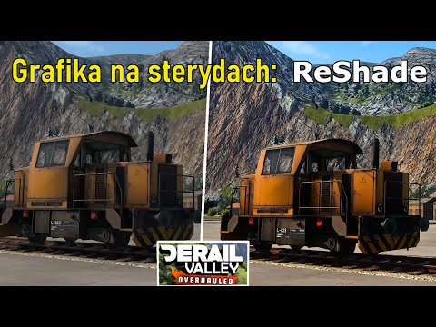 Jak ulepszyć grafikę w grach dzięki darmowemu ReShade /Na przykladzie Derail Valley /