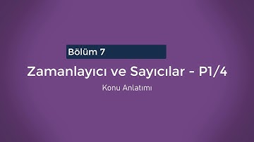 Mikroişlemciler - B7 P1 Zamanlayıcı ve Sayıcılar (Timers & Counters) - Konu Anlatımı