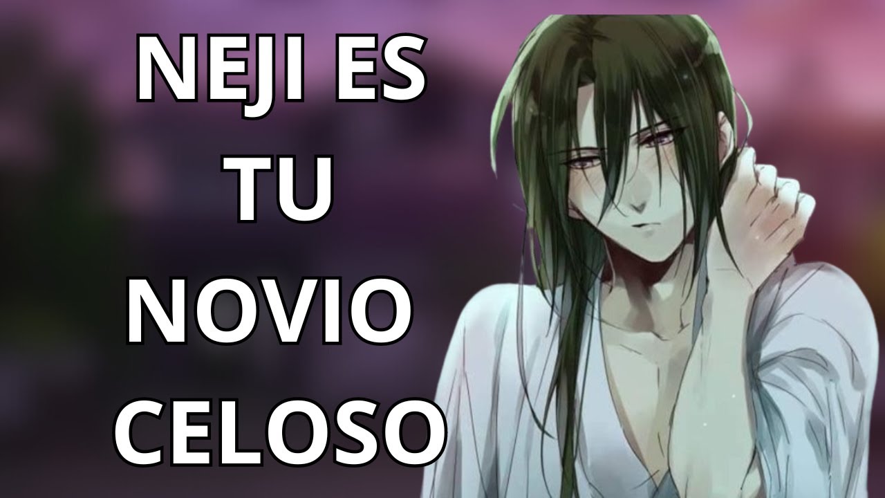 ASMR : NEJI SE PONE POSESIVO Y CELOSO.. ❤️ / ASMR ROLPLAY