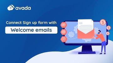 How to connect Sign up form with Welcome emails in AVADA?