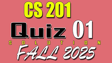 CS201 Quiz 1 Solution 2025 | CS201 Quiz 1 Solved Fall 2025 | VU Scholar
