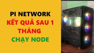 pi network kết quả sau một tháng chạy node- achi kiếm tiền online