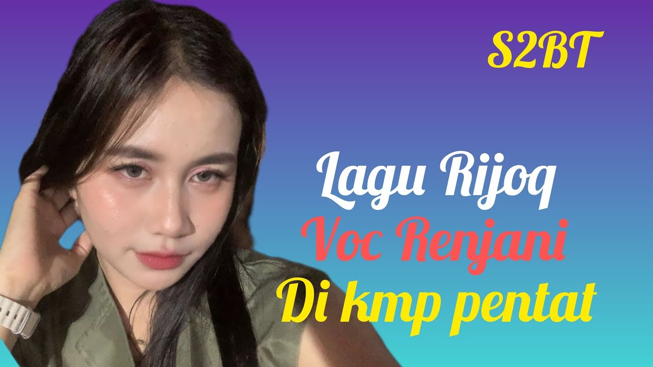 Voc Renjani di kmp pentat bersama S2BT 