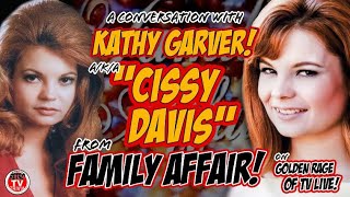 Celebrity A Conversation with the Lovely KATHY GARVER aka "Cissy" from FAMILY AFFAIR! Wealth