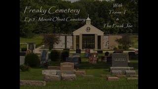 Freaky Cemetery - Ep.5 - Mount Olivet Cemetery (Aurora, Il)