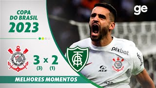 Corinthians 3 3 X 1 2 América-Mg Melhores Momentos Copa Do Brasil 2023 Ge.globo
