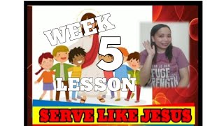 SERVE LIKE JESUS - Bible Lesson for Kids