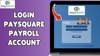 How To Login Paysquare Payroll Account 2024 | Sign In & Access Paysquare Payroll Account