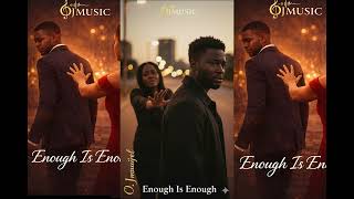 ENOUGH IS A ENOUGH Music @ OJ