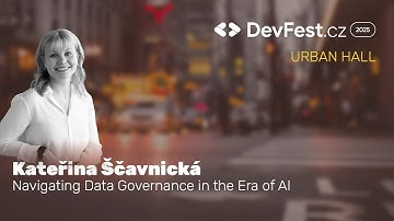 Kateřina Ščavnická | Navigeren door databeheer in het tijdperk van AI | DevFest.cz 2025