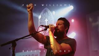 Video thumbnail of "Zach Williams - "Rescue Story" Official Audio"