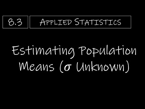 Statistics - 8.3 Estimating Population Means (𝜎 Unknown)
