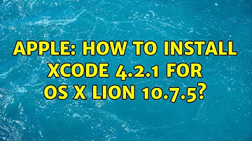 Apple: How to install Xcode 4.2.1 for OS X Lion 10.7.5? (2 Solutions!!)