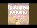 L Estranya Joguina 