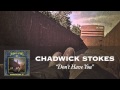 Chadwick Stokes - Don't Have You [Audio]
