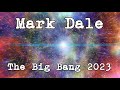 Mark dale  the big bang 2023