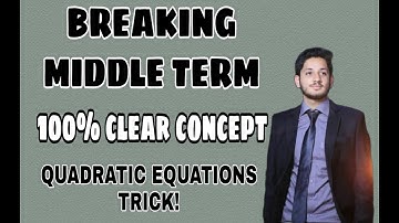 Middle Term Break | Splitting Middle Term |Factorisation of Quadratic Equation Splitting Middle Term