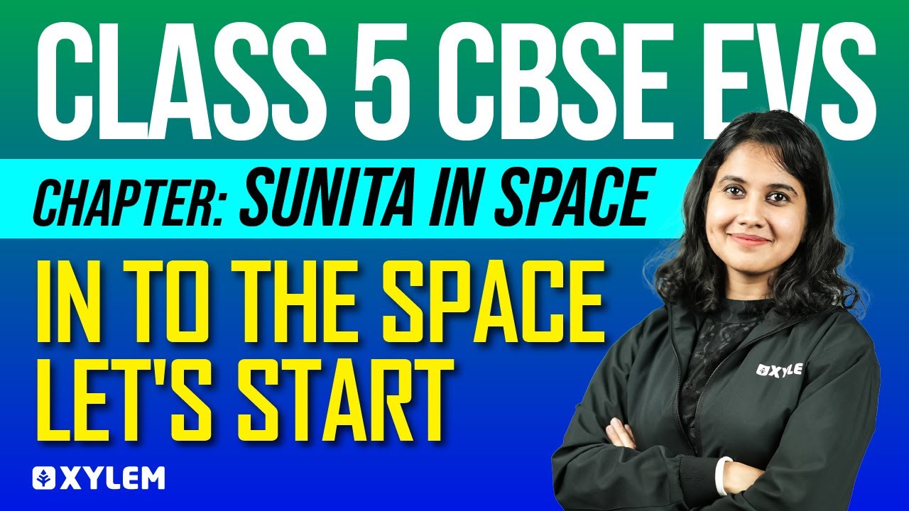 Class 5 CBSE Evs | Chapter: Sunita In Space - In To The Space - Let's ...