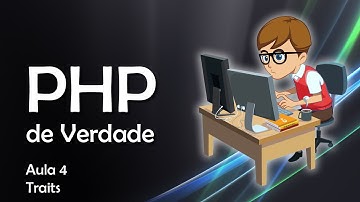 PHP de Verdade - Traits #04