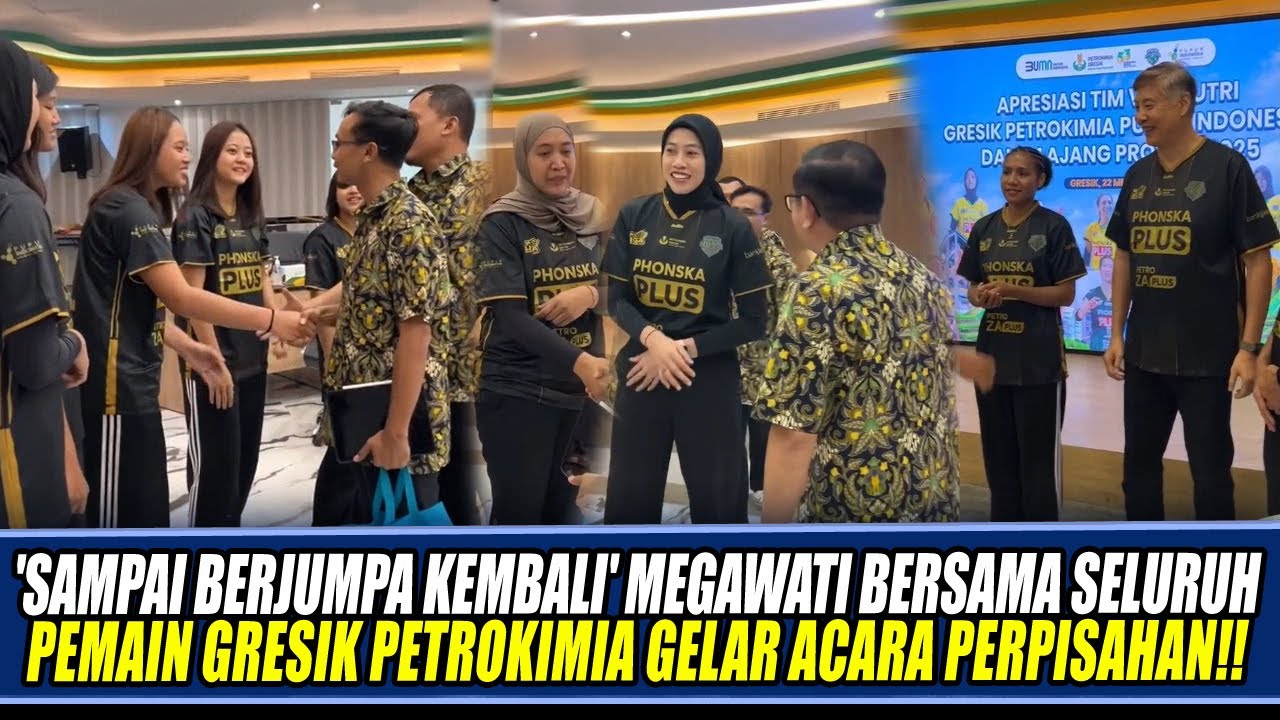 'SAMPAI BERJUMPA KEMBALI' MEGAWATI BERSAMA SELURUH PEMAIN GRESIK ...