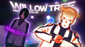 Willow Tree - Nizz Open Collab !  [AMV/Edit]! #nizzoc1 #amv #anime #naruto  #edit