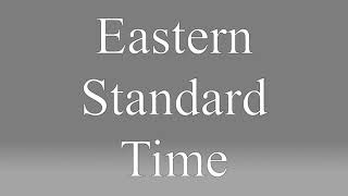 Eastern Standard Time - Meaning and How To Pronounce