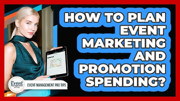 How To Plan Event Marketing And Promotion Spending?