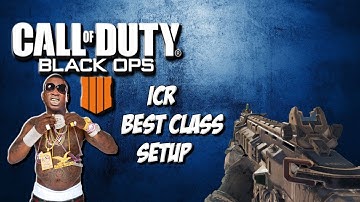 ICR-7 Best Class Setups! (Black Ops 4)