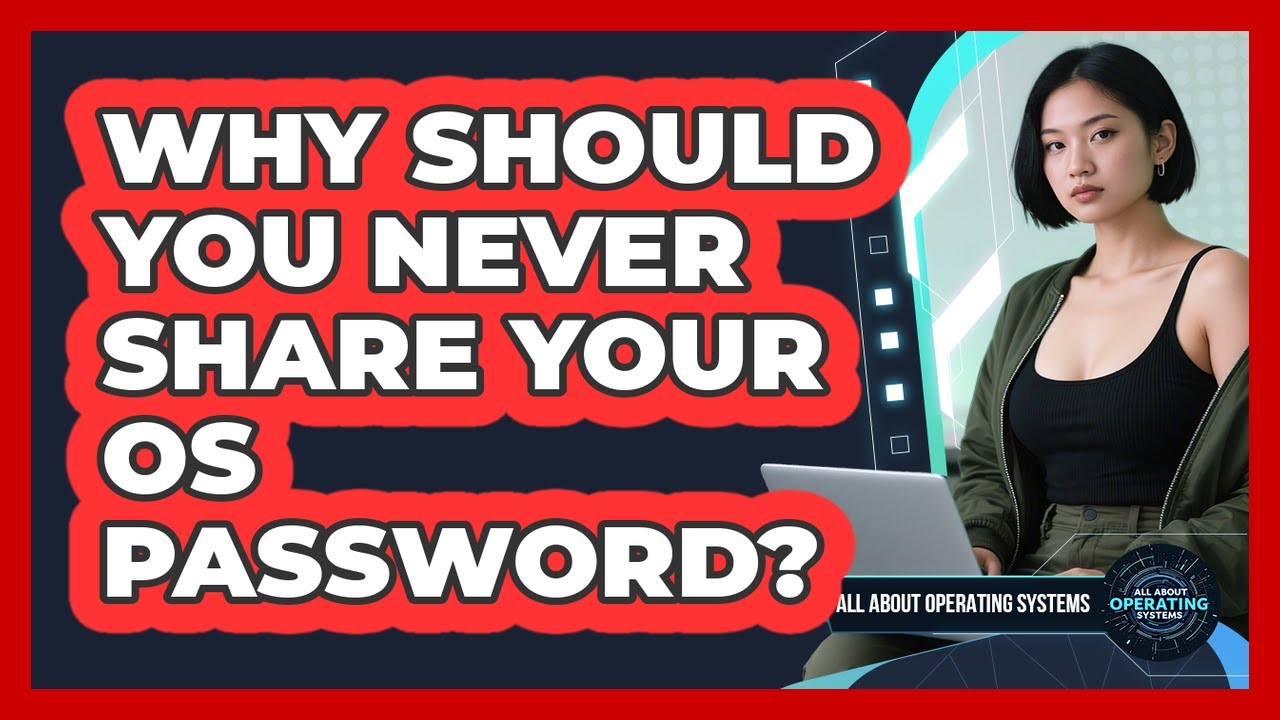Why Should You Never Share Your OS Password? - YouTube