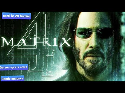 Matrix 4 trailer films d'action complet en français