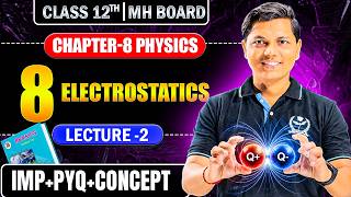 Chapter 8 Electrostatics Part 2 #Physics Class 12 HSCBoard #physicsbynewindianera Maharashtra Board