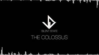 Silent State - The Colossus (Original Mix)