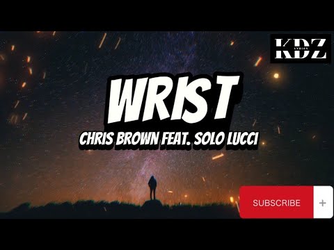 Chris Brown Wrist Feat Solo Lucci Lyrics