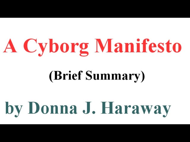 A Cyborg Manifesto by Donna J. Hathaway (Brief Summary)