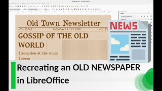 Recreating an OLD NEWSPAPER in LibreOffice