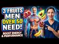 3 Must Have Fruits That Boost Energy Performance and Vitality According to Urologists.