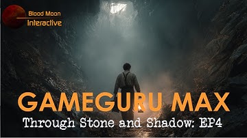 GameGuru Max DevLog: Through Stone And Shadow Ep 4