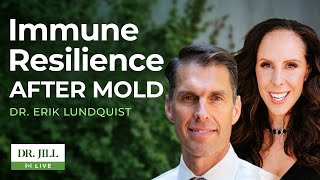 69: Dr. Jill interviews Dr. Erik Lundquist on Immune Resilience and CIRS/Mold Illness