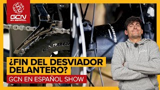 ¿Será el fin del desviador delantero? | GCN en Español Show 304