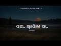 Gel Işığım Ol Official Music
