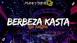 DJ FUNKOT BERBEZA KASTA VIRAL TIKTOK || STYLE FUNKOTONE UWASIKK •DJ ALEXA MONYOR MONYOR