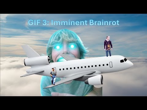 GIF 3: Imminent Brainrot - YouTube