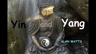 The Meaning of Yin and Yang - Alan Watts - Lecture.