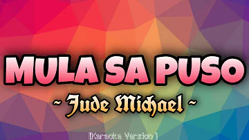Jude Michael - MULA SA PUSO [Karaoke Version]
