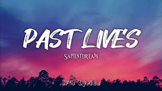 PAST LIVES - Sarpientdream (Lyrics)