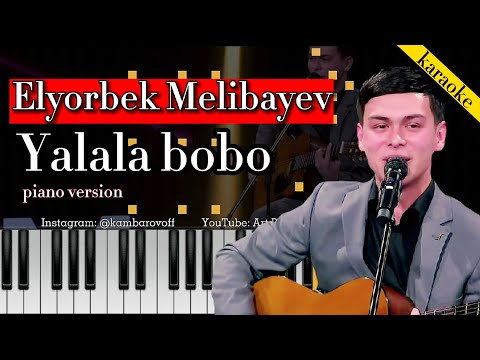 Elyorbek Melibayev - Yalala bobo (AUDIO) Artist POPURI karaoke piano version minus remix tekst lyric