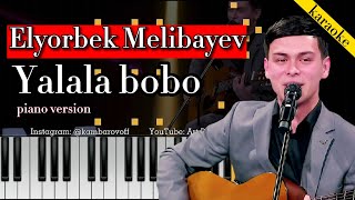 Elyorbek Melibayev - Yalala bobo (AUDIO) Artist POPURI karaoke piano version minus remix tekst lyric Resimi