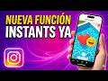 Cómo Usar Instagram Instants | Nueva Función